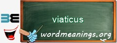 WordMeaning blackboard for viaticus